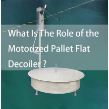 What Is The Role of the Motorized Pallet Flat Decoiler ?