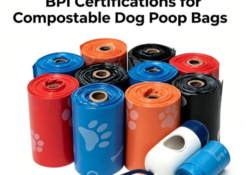 How to Verify EN13432 and BPI Certifications for Compostable Dog Poop Bags
