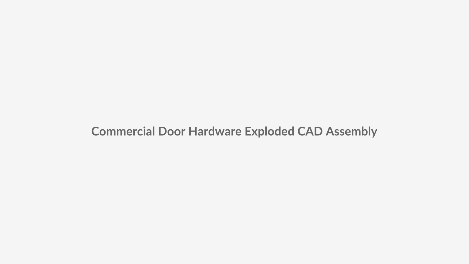 Exploded 3D CAD assembly placeholder showing a complete commercial door hardware set including lock body, lever handles, hinges, closer, strike plate, fastening components and installation relationships
