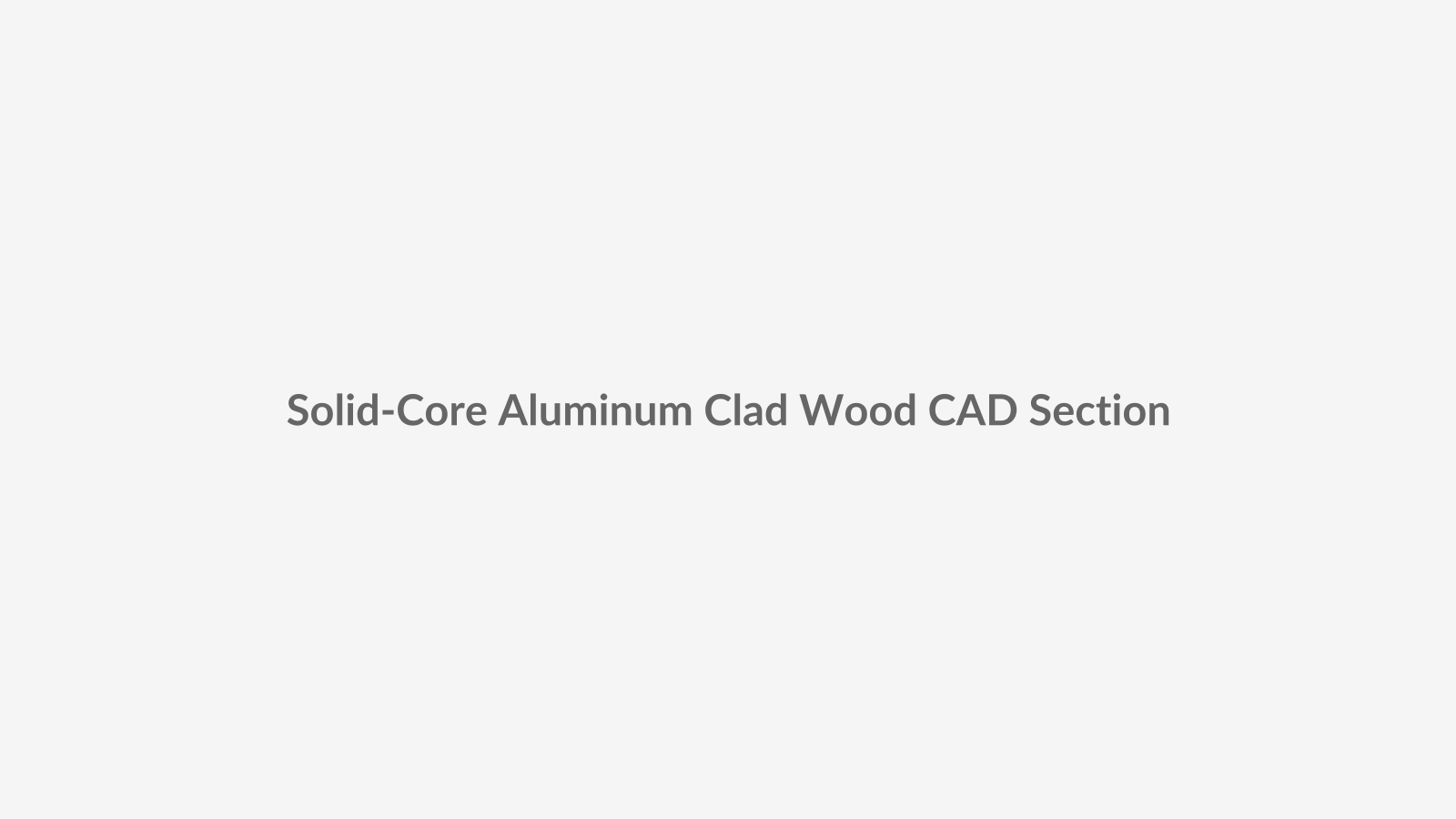 Macro CAD sectional detail placeholder showing a non-thermally broken aluminum clad wood door profile with exterior 6063-T6 aluminum cladding, solid timber core, EPDM seals and direct composite construction