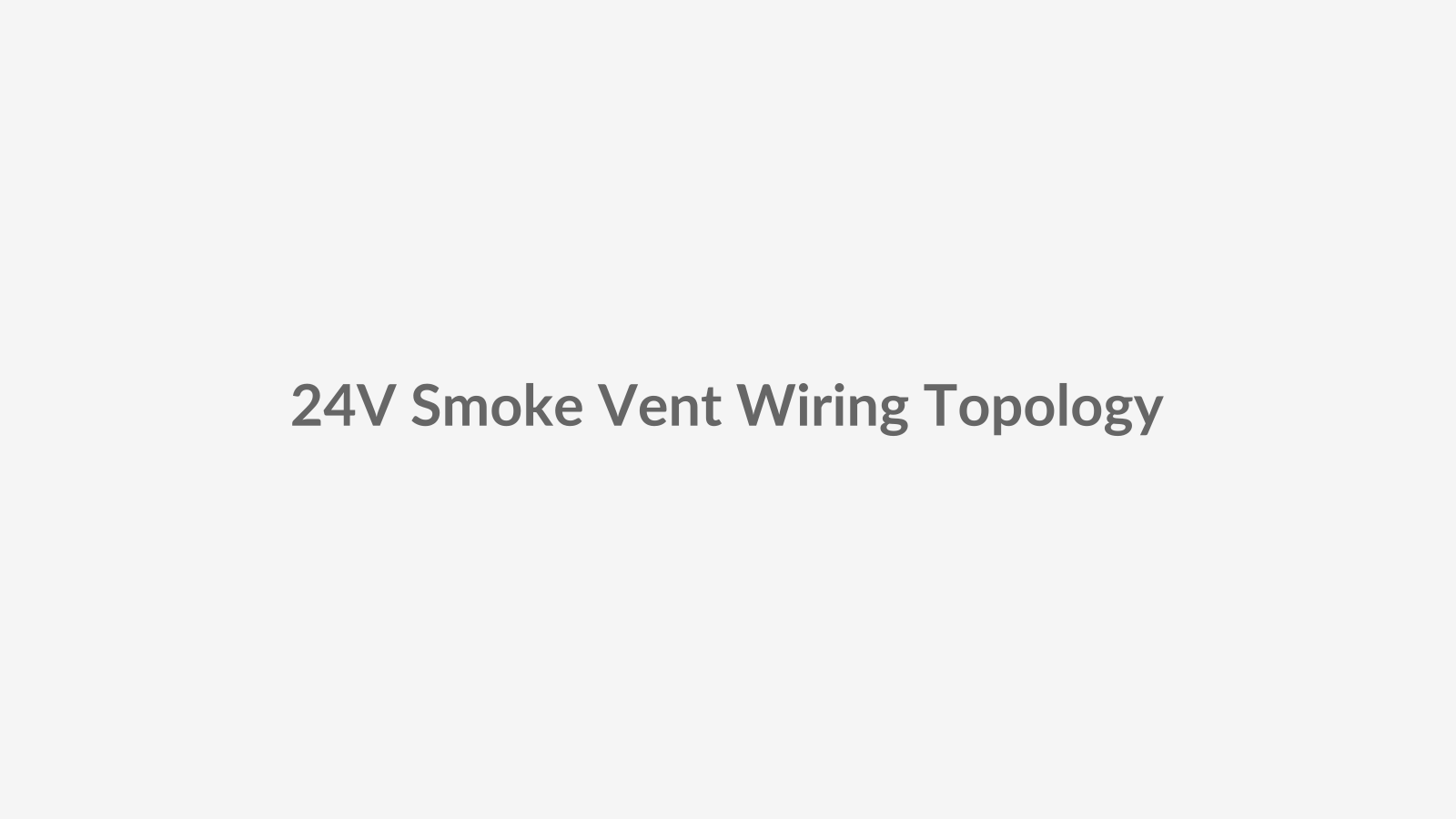 Electrical topology placeholder showing a 24V motorized smoke vent window actuator system connected to the fire alarm panel, building management system, power supply and control interfaces