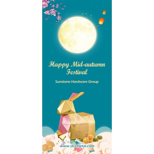 Happy Mid-Autumn Festival from Tianjin Sunstone Hardware Group
