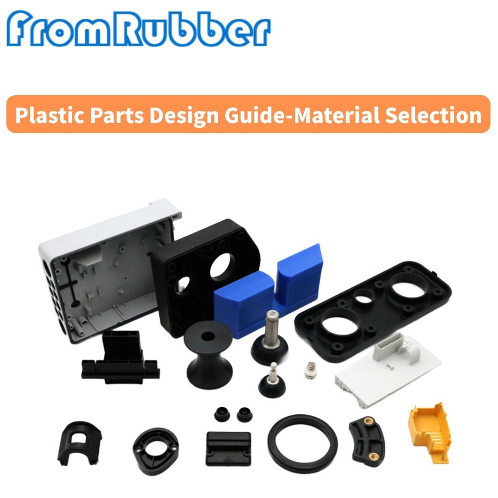 Plastic Parts Design Guide-Material Selection