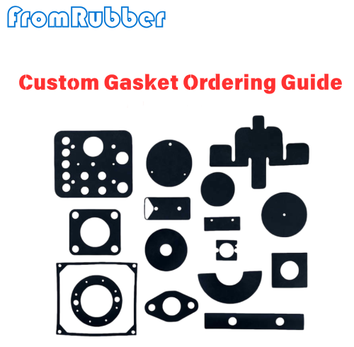 Custom Gasket Ordering Guide | FromRubber