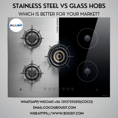 Stainless Steel vs Glass Gas Hobs: Which Is Better for Your Market?