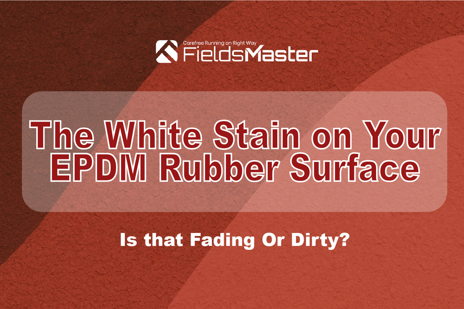 The White Stain on Your EPDM Rubber Surface ：Is that Fading Or Dirty?