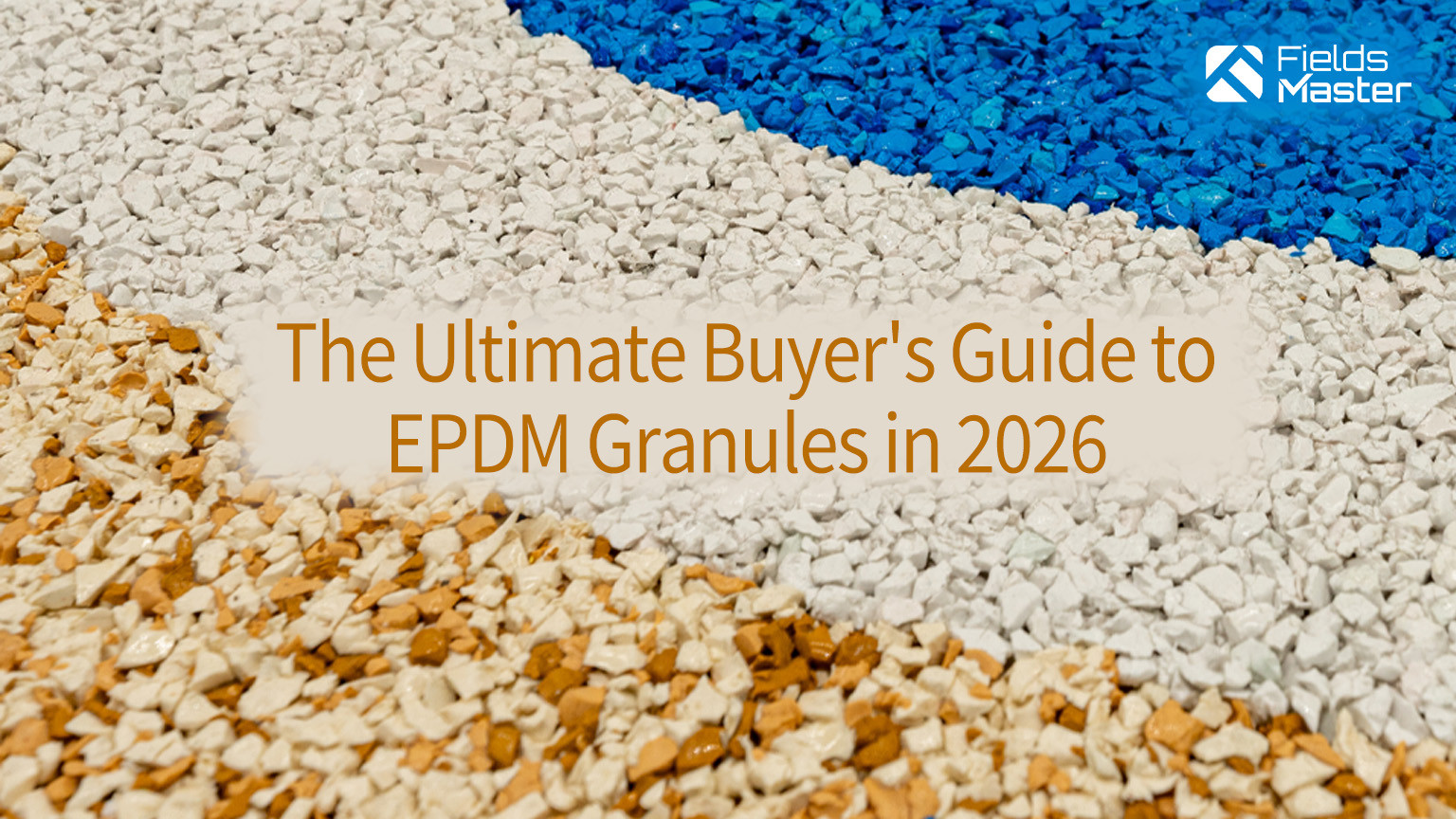 The Ultimate Buyer's Guide to EPDM Granules in 2026