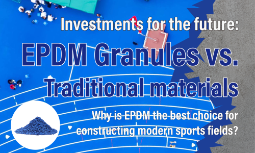 Investments for the future: EPDM Granules vs. traditional materials - Why is EPDM the best choice for constructing modern sports fields.