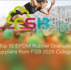 Top 10 EPDM Rubber Granules Suppliers from FSB 2025 Cologne