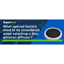 What special factors need to be considered when selecting a disc aeration diffuser?