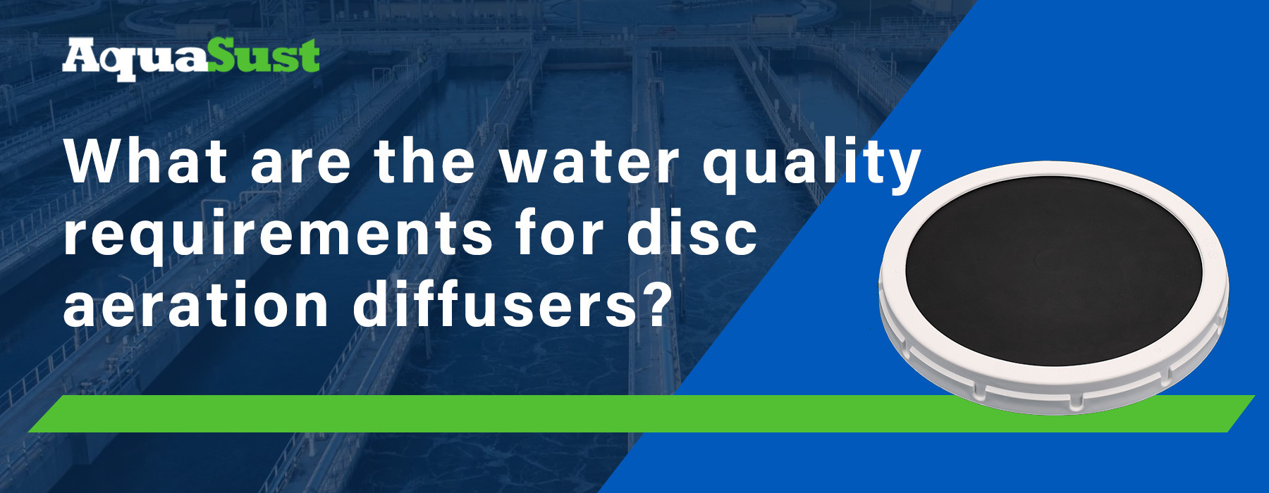 What are the water quality requirements for disc aeration diffusers?