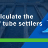 How to calculate the number of tube settlers required?