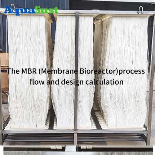 The MBR (Membrane Bioreactor)process  flow and design calculation