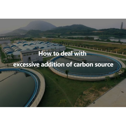 How to deal with excessive addition of carbon source