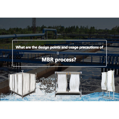 What are the design points and usage precautions of MBR process?