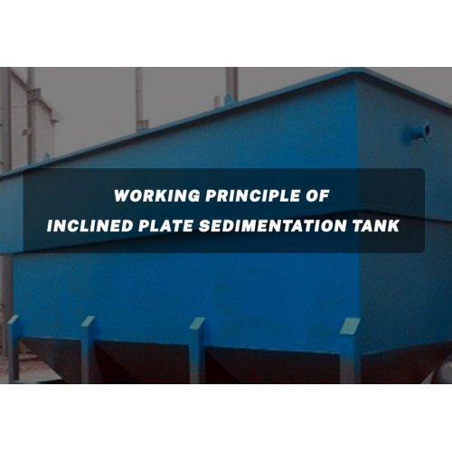 Working principle of inclined plate sedimentation tank