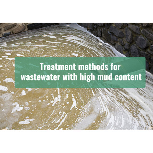 Treatment methods for wastewater with high mud content