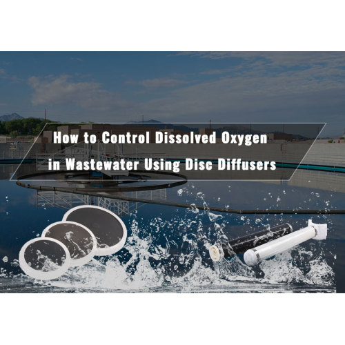 How to Control Dissolved Oxygen in Wastewater Using Disc diffuser