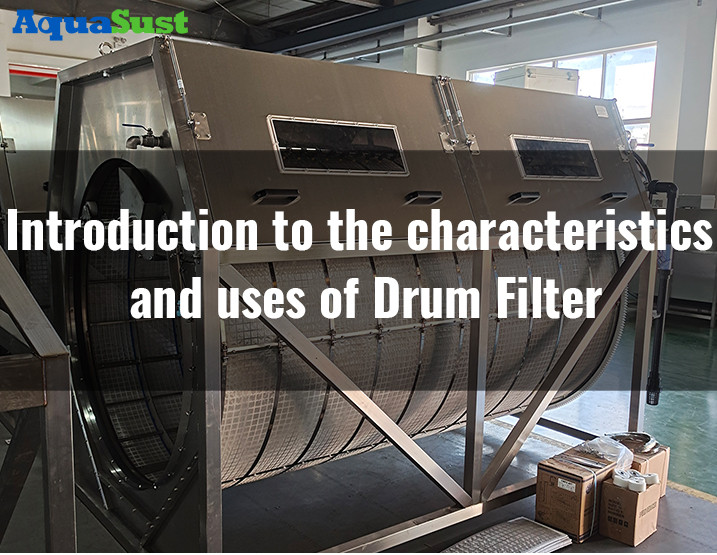 Introduction to the characteristics and uses of Drum Filter