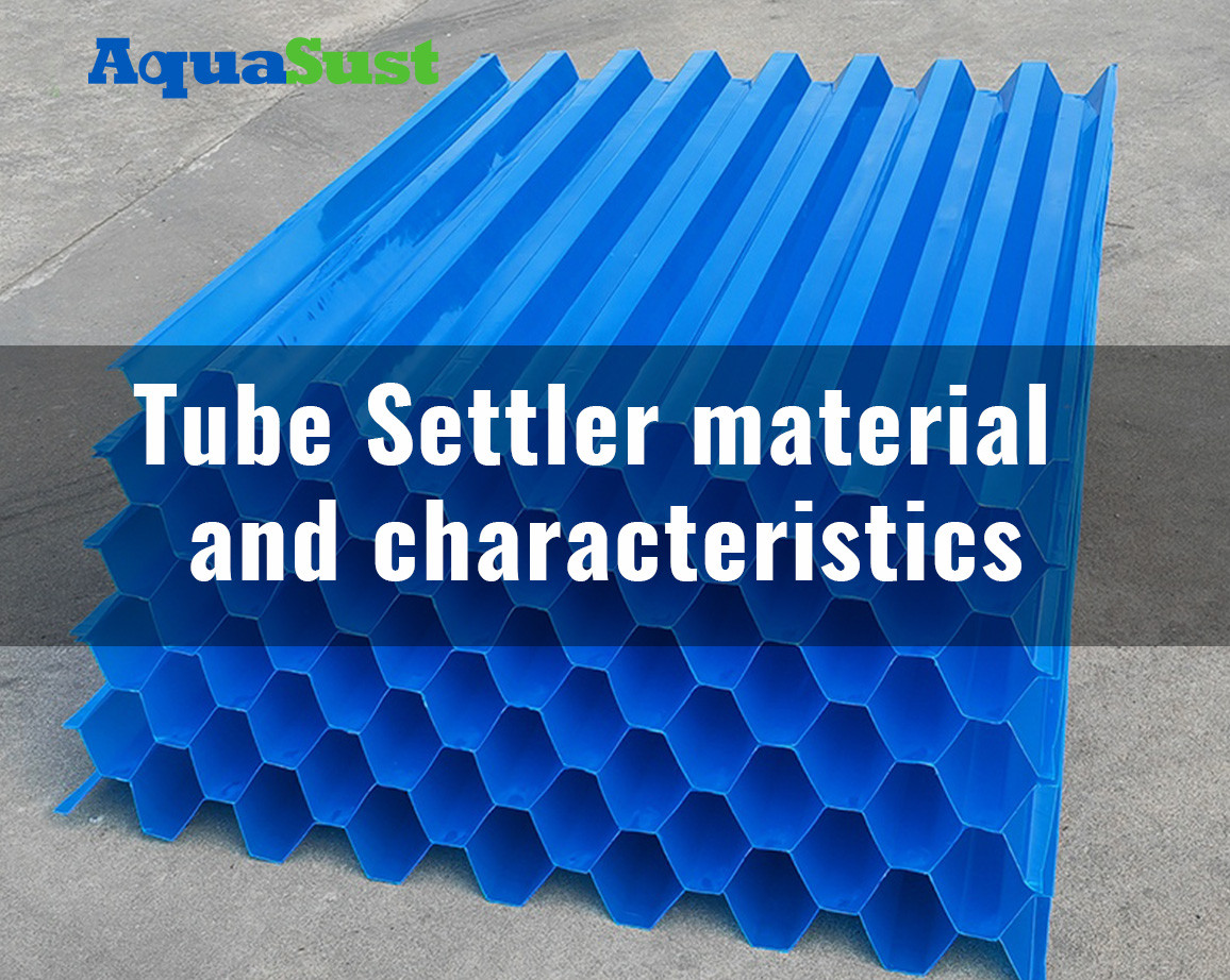 Tube Settler material and characteristics