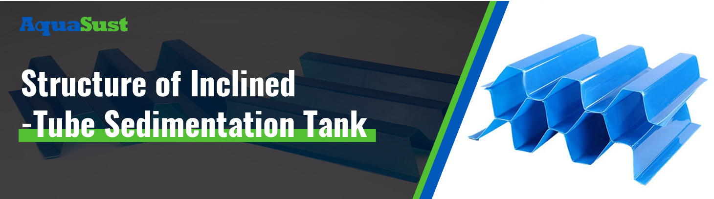 Structure of Inclined-Tube Sedimentation Tank