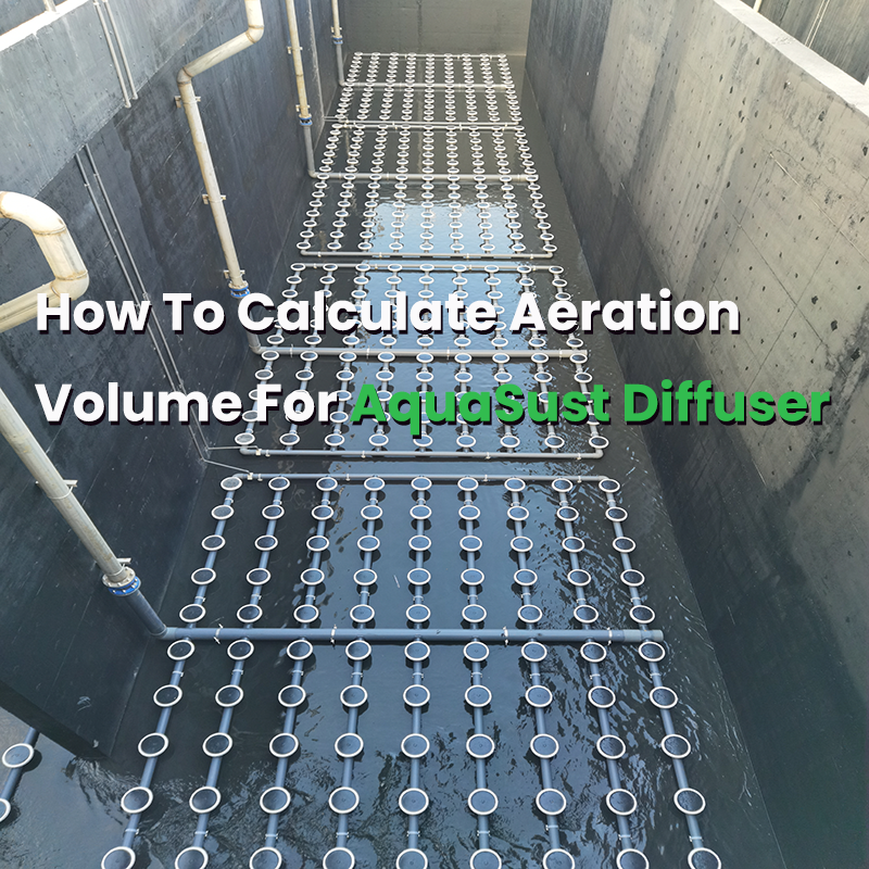 How To Calculate Aeration Volume For AquaSust Diffuser