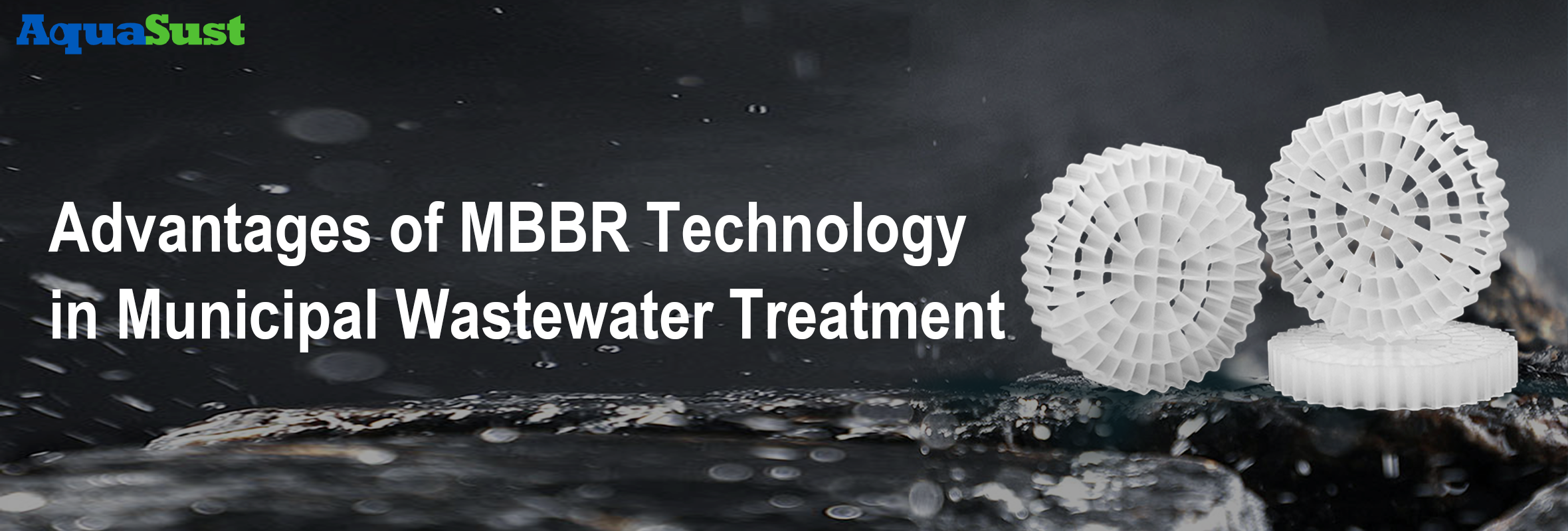 Advantages of MBBR Technology in Municipal Wastewater Treatment  