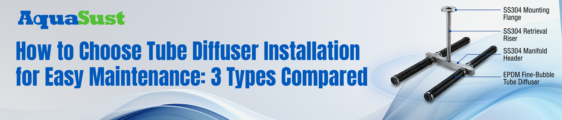 How to Choose Tube Diffuser Installation for Easy Maintenance: 3 Types Compared