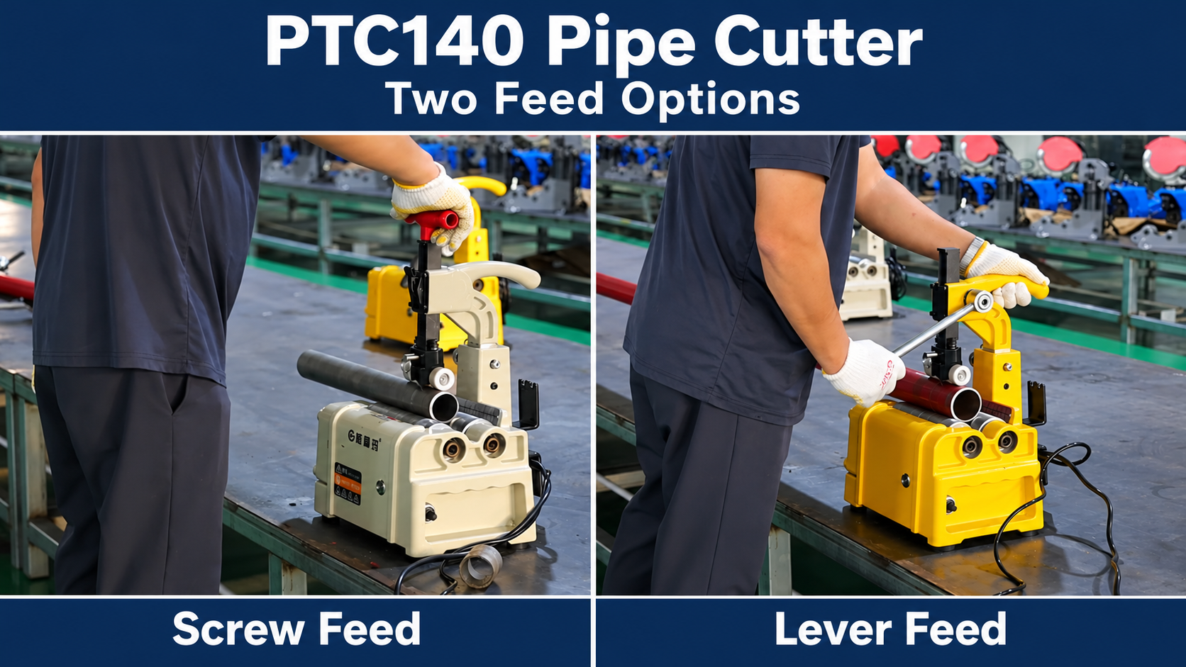 Product Overview | PTC140 Pipe Cutter: Screw-Feed and Lever-Feed Demonstrations