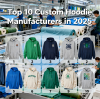 Top 10 Custom Hoodie Manufacturers in 2025