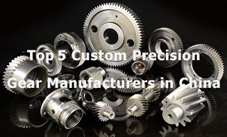 Top 5 Custom Precision Gear Manufacturers in China