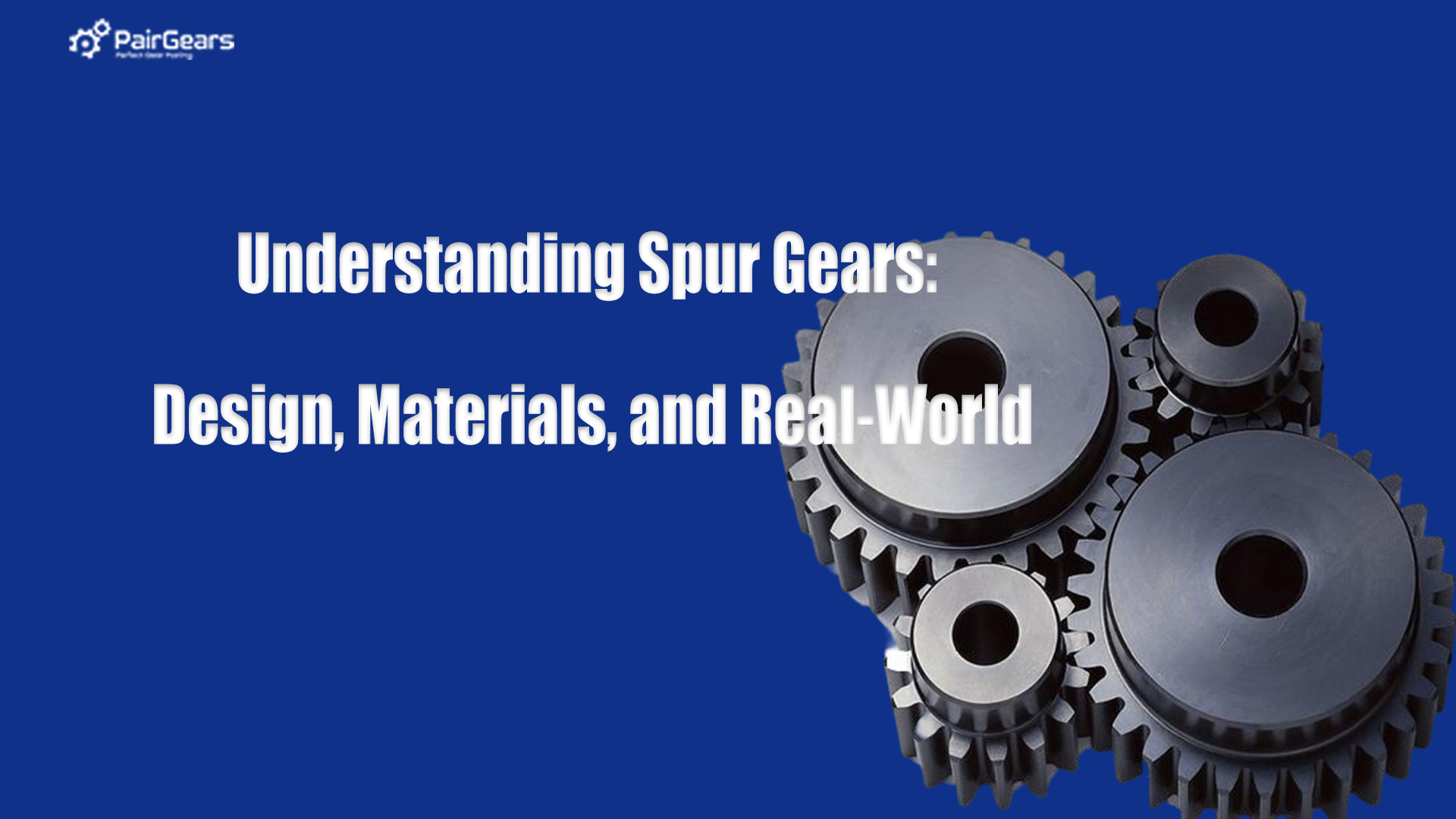 Understanding Spur Gears: Design, Materials, and Real-World