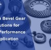 Custom Bevel Gear Solutions for High-Performance Application