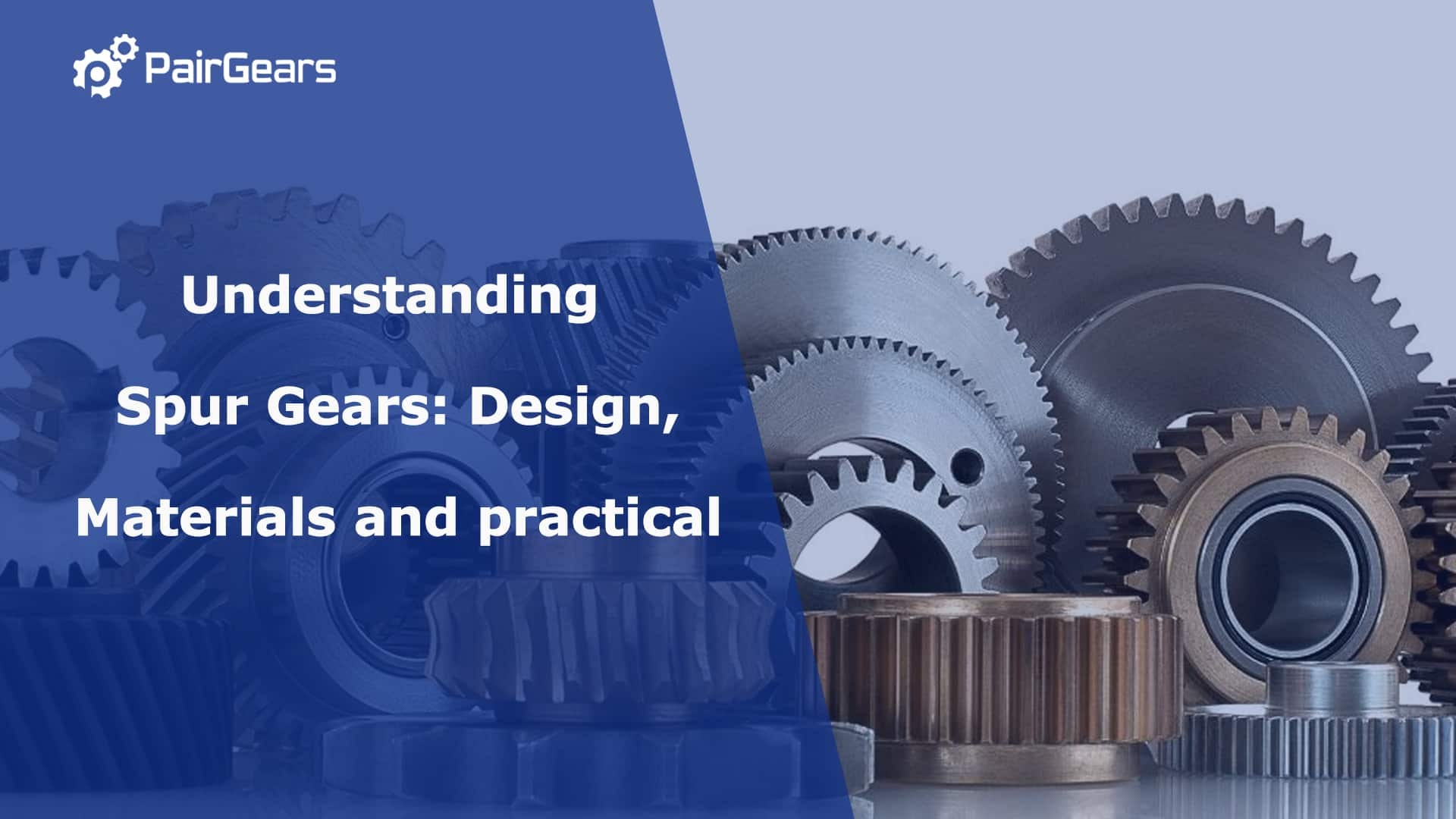 Understanding Spur Gears: Design, Materials and practical