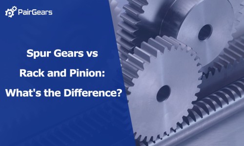 Spur Gears vs Rack and Pinion: What's the Difference?