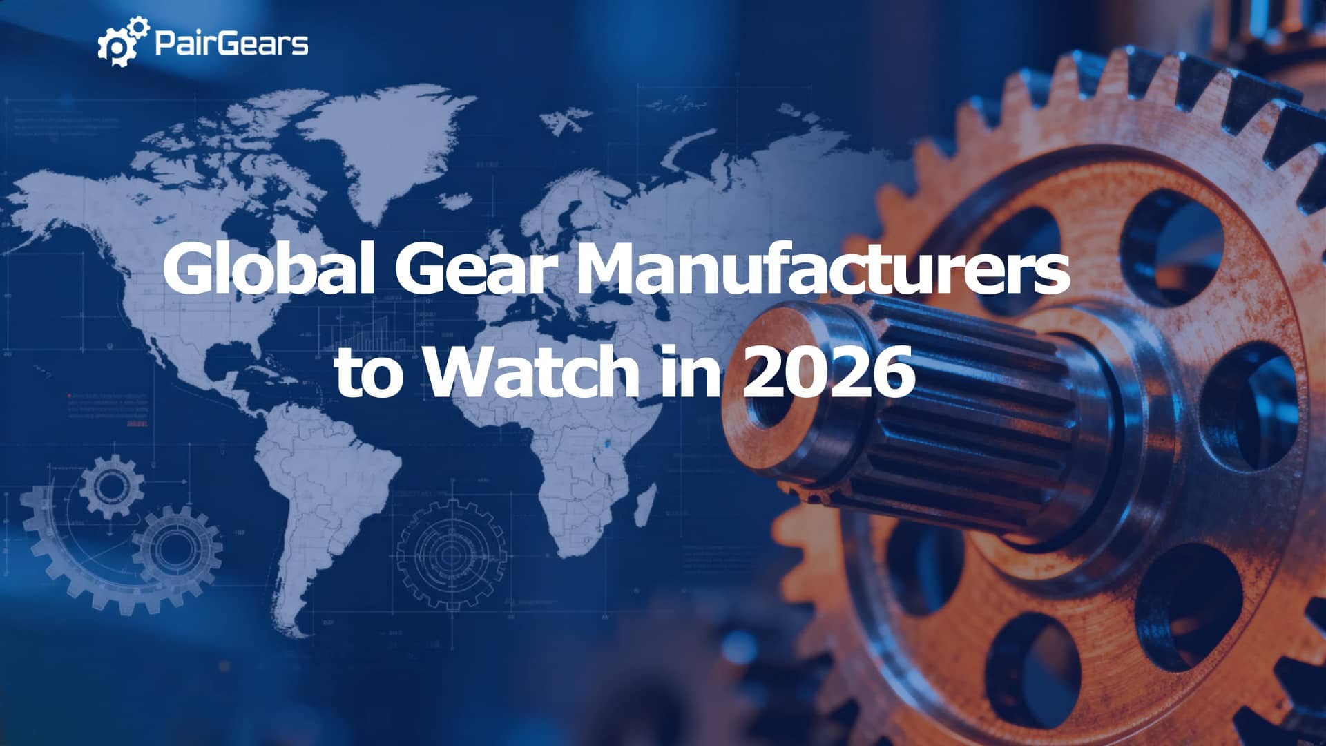 Global Gear Manufacturers to Watch in 2026