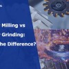 Gear Milling vs Gear Grinding: What's the Difference?