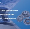 Complete Gear Solutions for Eaton FSO4405 and FSO4505 Transmissions