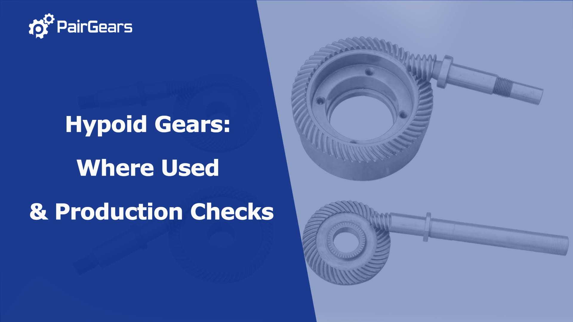 Hypoid Gears: Where Used & Production Checks