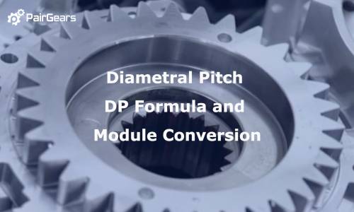 Diametral Pitch DP Formula and Module Conversion