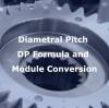 Diametral Pitch DP Formula and Module Conversion