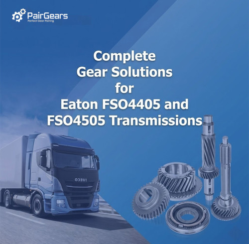 Eaton FSO4405 & FSO4505 Transmission Gear Solutions