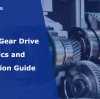 Helical Gear Drive Basics and Selection Guide