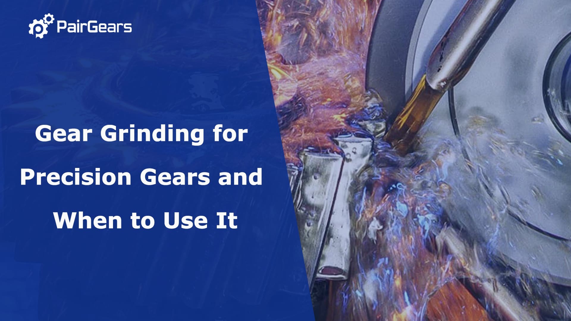 Gear Grinding for Precision Gears and When to Use It