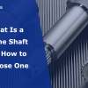 What Is a Spline Shaft and How to Choose One