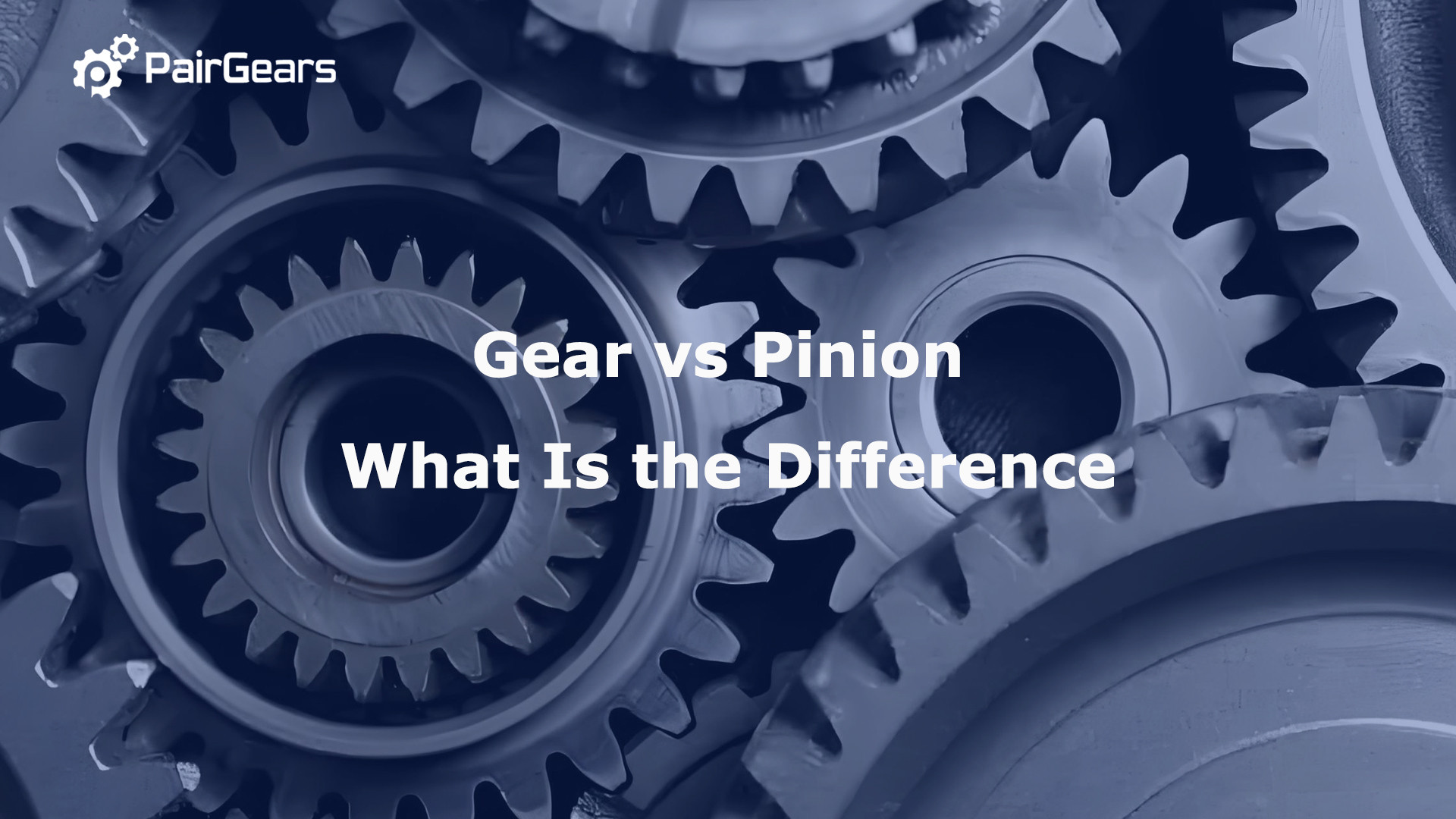 Gear vs Pinion What Is the Difference