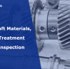 Gear Shaft Materials, Heat Treatment and Inspection