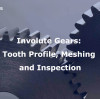 Involute Gears: Tooth Profile, Meshing and Inspection