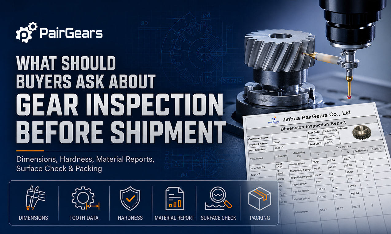What Should Buyers Ask About Gear Inspection Before Shipment