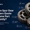 Why Do Spur Gear Suppliers Quote the Same Part Differently?